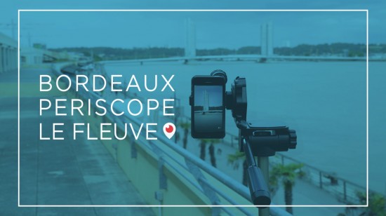 Bordeaux-Periscope-le-Fleuve