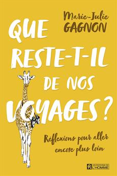 Que reste-t-il de nos voyages ? de Marie-Julie Gagnon